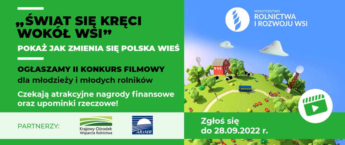 Ministerstwo Rolnictwa i Rozwoju Wsi-ogólnopolski konkurs filmowy „Świat się kręci wokół wsi”