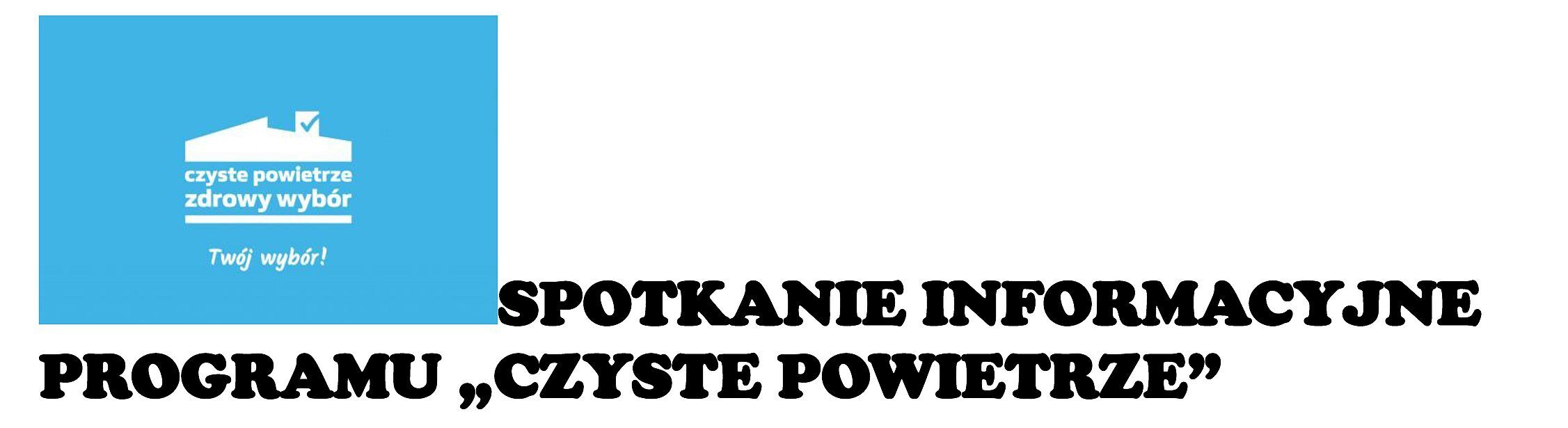 Spotkania informacyjne programu “Czyste Powietrze”