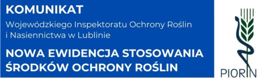 Komunikat Wojewódzkiego Inspektoratu Ochrony Roślin i Nasiennictwa w Lublinie